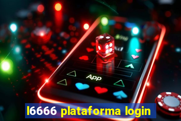 l6666 plataforma login